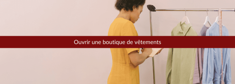 Ouvrir une boutique de vêtements